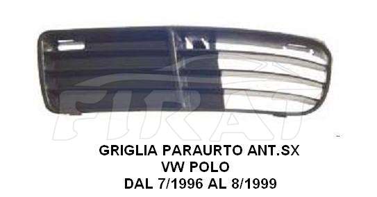 GRIGLIA PARAURTO VW POLO 96 - 99 ANT.SX S.F.F.